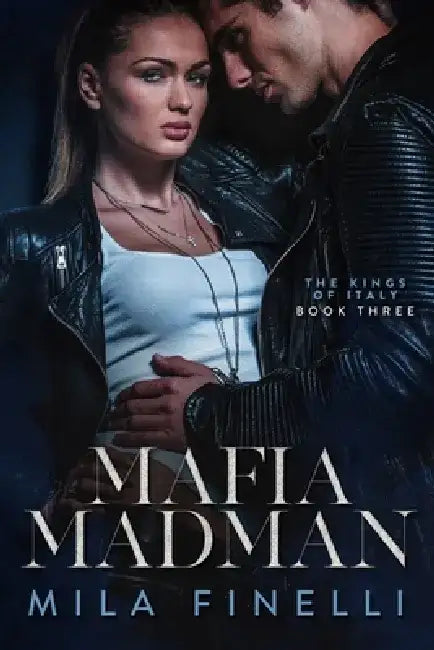 Mafia Madman: A Dark Mafia Romance by Mila Finelli
