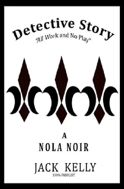 Detective Story 3: All Work and No Play by John Case