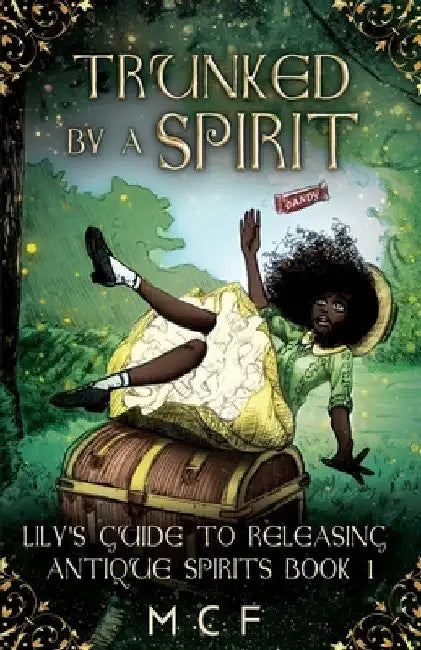 Trunked by a Spirit by Mary Cecilia E. Freeman