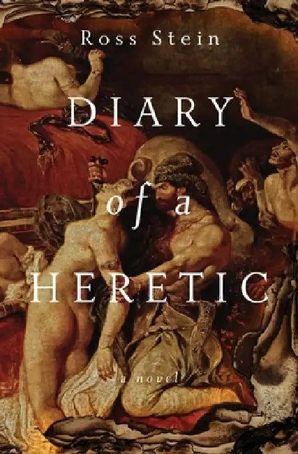 Diary of a Heretic by Ross Stein