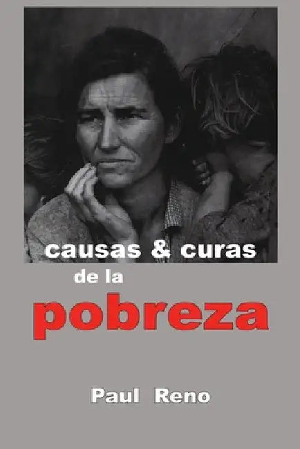 Causas Y Curas de la Pobreza by Paul Reno