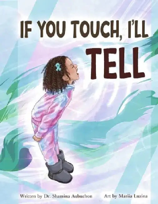If You Touch, I'll Tell: Volume 1 by Shamina Aubuchon