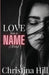 Love has a Name by Hill