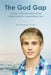 The God Gap: A Mother's Miraculous Journey to Find Healing for Her Son's Acquired Brain Injury by Kim Russell