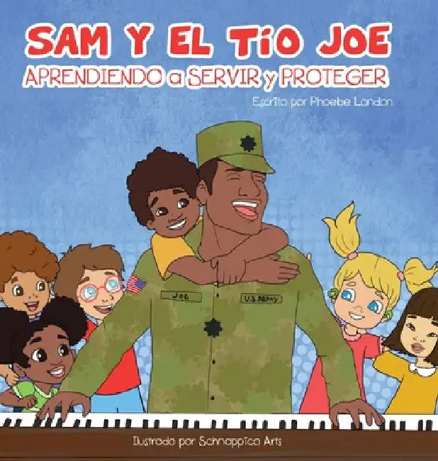 Sam Y EL Tio Joe: Aprendiendo a Servir y Proteger by Phoebe London