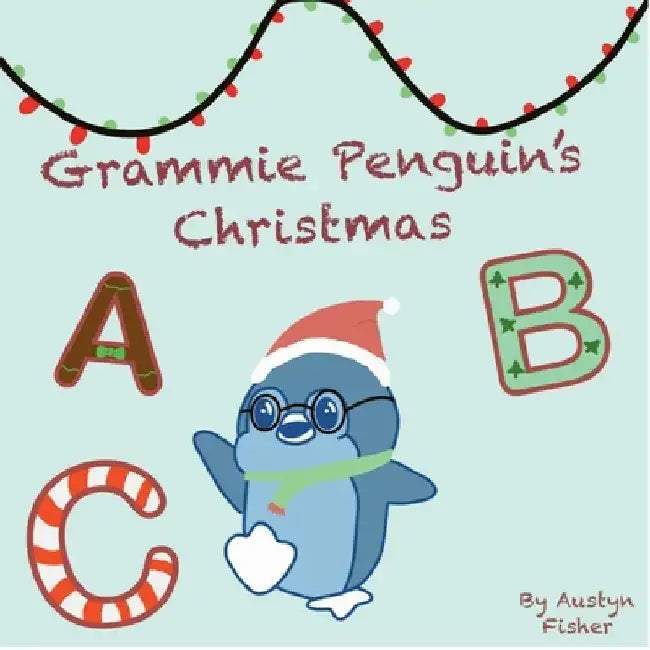 Grammie Penguin's ABC's by Austyn Fisher