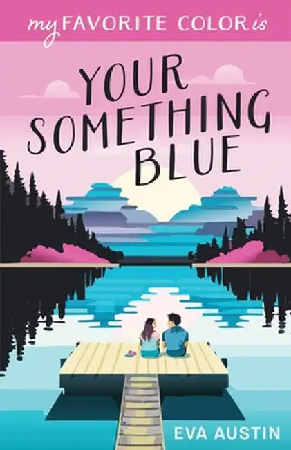 My Favorite Color is Your Something Blue by Eva Austin