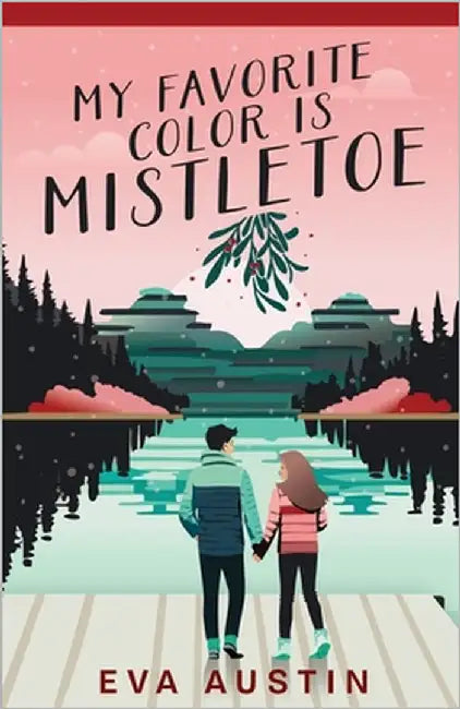 My Favorite Color is Mistletoe by Austin, Eva