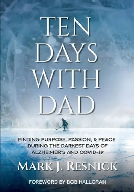 Ten Days With Dad by Bob Halloran