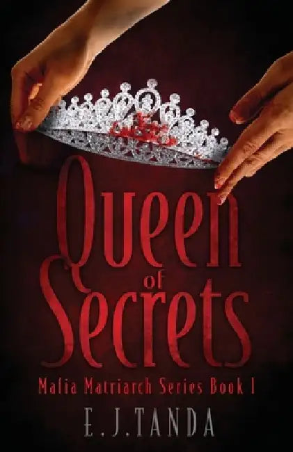 Queen of Secrets by E. J. Tanda