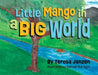 Little Mango in a Big World by Teresa Janzen