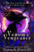 Venom & Vengeance by Hannah Danielle