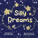 Silly Dreams by Heidi N. Sharrard