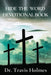 Hide the Word Devotional Book by Travis Holmes, All Perspective Inspiration