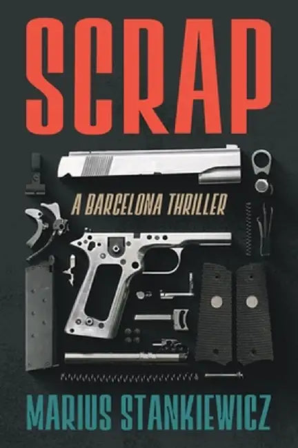 Scrap: A Novel: A Mystery by Marius Stankiewicz