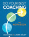 Do Your Best Coaching: The Workbook by Laura Daley