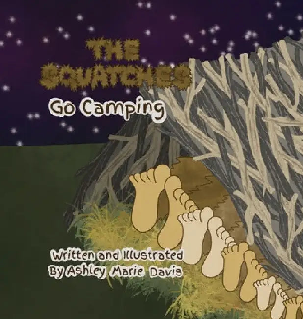 The Squatches Go Camping by Ashley Marie Davis