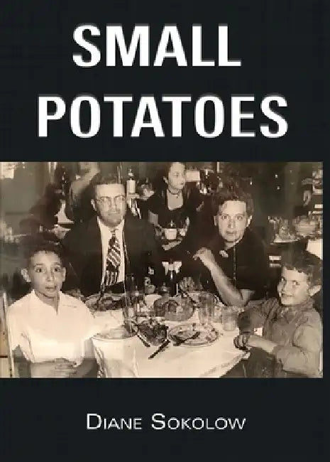 Small Potatoes: A Novella by Diane Sokolow