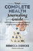 Your Complete Health Journaling Guide by Rebecca Diercks