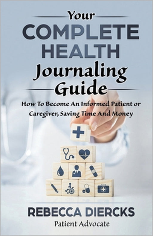 Your Complete Health Journaling Guide by Rebecca Diercks