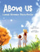 Above Us: Cuando Miramos Hacia Arriba by Angela Herrera