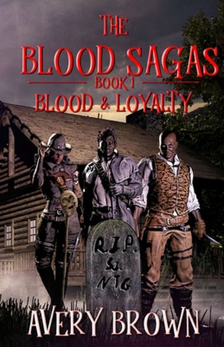 The Blood Sagas Blood & Loyalty by Avery Brown