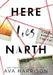Here Lies North by Ava Harrison