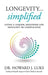 Longevity...Simplified: Living A Longer, Healthier Life Shouldn't Be Complicated by Howard J. Luks