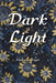 Dark 2 Light by Malinda Vogel