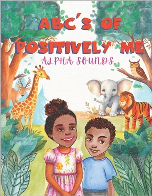 ABC's of Positively ME: Alphasounds by Hardnett, Denise Marie