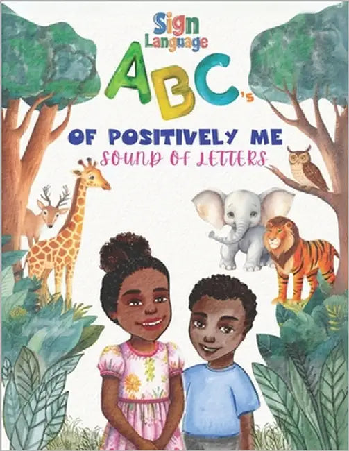 Sign Language ABC's of Positively ME: Sound of Letters by Hardnett, Denise Marie