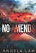 No Amends by Angela Lam