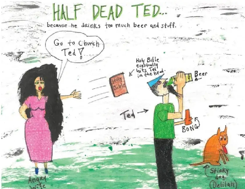 Half Dead Ted: Because He Drinks too Much Beer and Stuff by Clyde Taylor