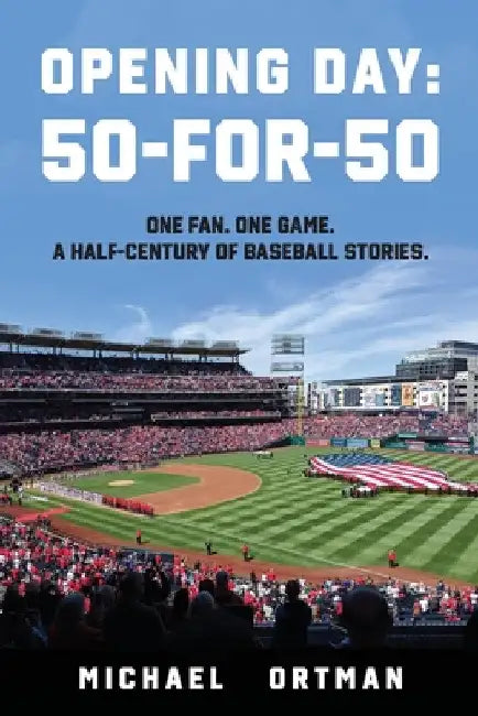 Opening Day: 50-For-50 by Michael Ortman