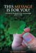 This Message Is For You!: 365 Micro Motivators to encourage you to act. by Cynthia I. Wilson, Harmony Kulp