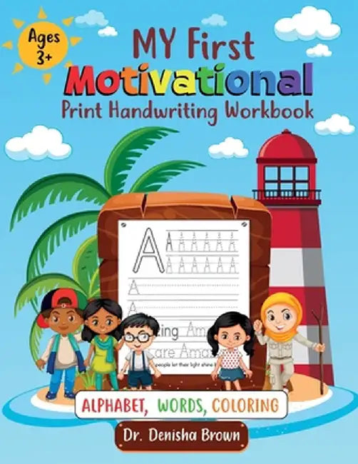 My First Motivational Print Handwriting Workbook by Denisha Brown