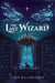 The Last Wizard by John Bachkosky