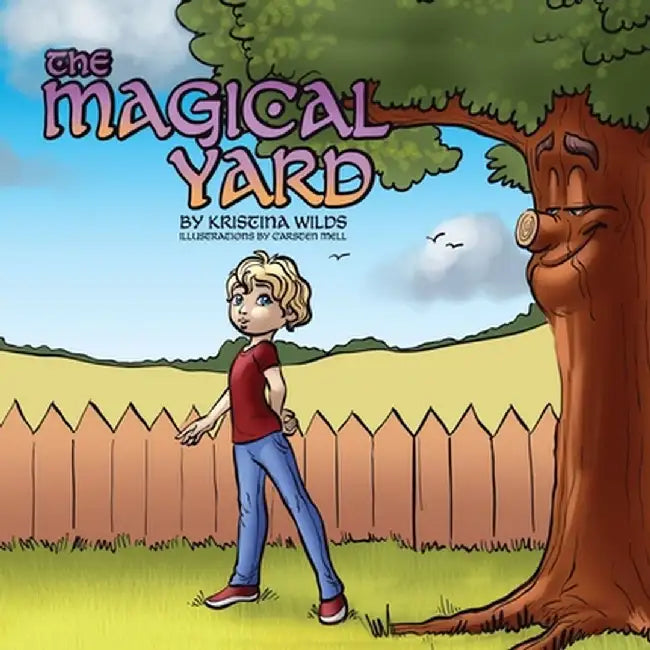 The Magical Yard by Kristina Wilds