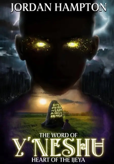 The Word of Y'Neshu: Heart of the Ijeya by Hampton, Jordan