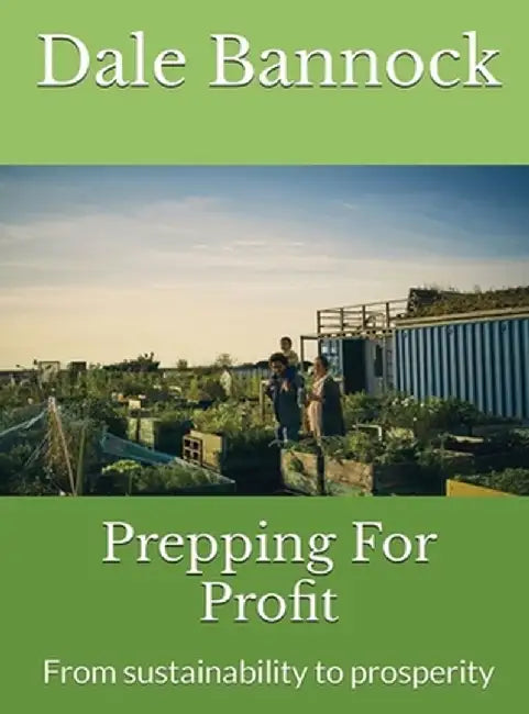 Prepping For Profit: From sustainability to prosperity by Dale Bannock