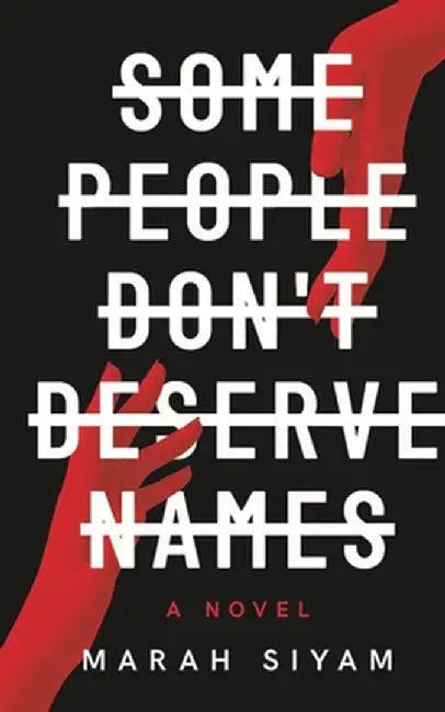 Some People Don't Deserve Names by Marah Siyam