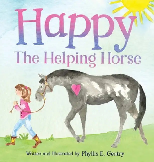 Happy the Helping Horse by Phyllis E. Gentry