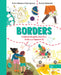 Borders: Understanding the Lines That Unite and Separate Us by Karim Ressouni-Demigneux, Karine Maincent
