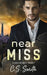 Near Miss by C. S. Smith