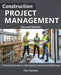 Construction Project Management: A Practical Guide to Managing Commercial Buildings by Tim Fenton