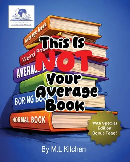 This Is NOT Your Average Book(Special Edition) by M. L. Kitchen