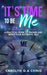 It's Time To Be Me: A Practical Guide To Finding And Being Your Authentic Self by Carolyn G. a. Ching