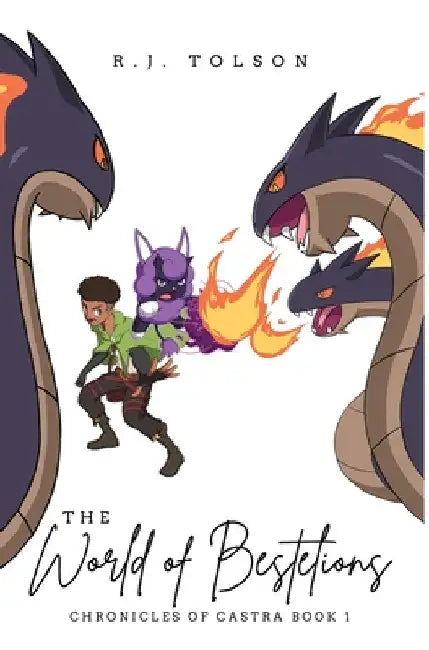 The World of Bestelions (Chronicles of Castra Book: 1): A Monster Battling Coming of Age Fantasy Adventure by R. J. Tolson