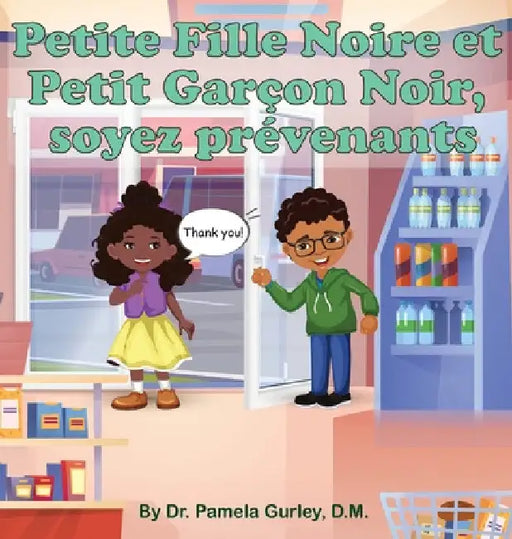 Petite Fille Noire et Petit Garçon Noir, soyez prévenants by Pamela Gurley