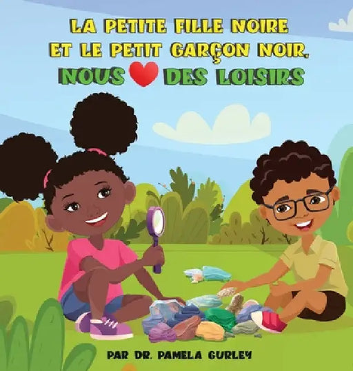 Petite Fille Noire et Petit Garçon Noir, Nous Vivons des Loisirs by Pamela Gurley